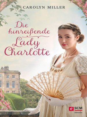 cover image of Die hinreißende Lady Charlotte